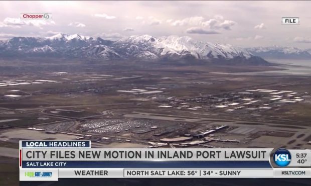 Salt Lake City Files New Motion In Inland Port Lawsuit, Claims Residents Bear Tax Burden