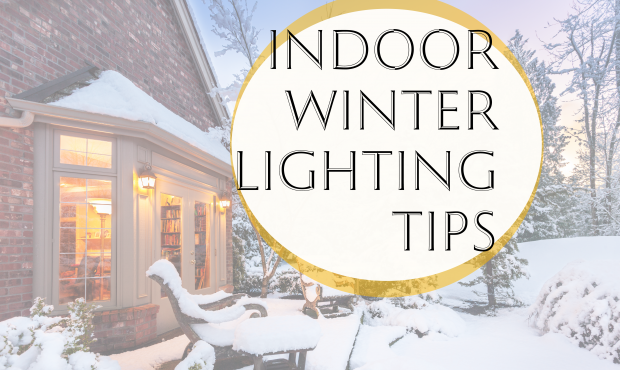 Indoor Winter Lighting Tips...